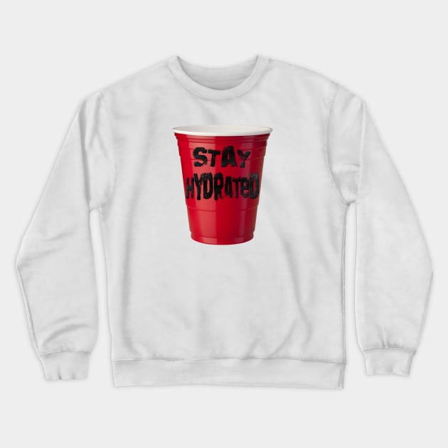 Stay Hydrated with the Best Party Shirt Around! Crewneck Sweatshirt by Struggleville